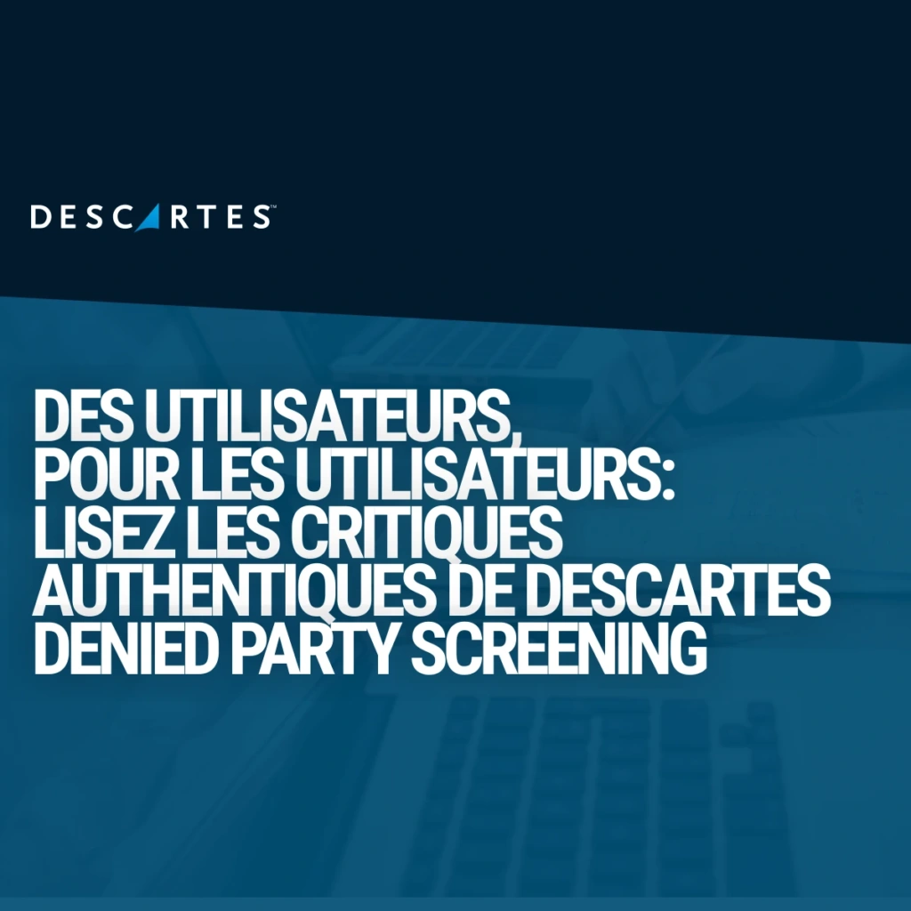 critiques authentiques de Descartes Denied Party Screening
