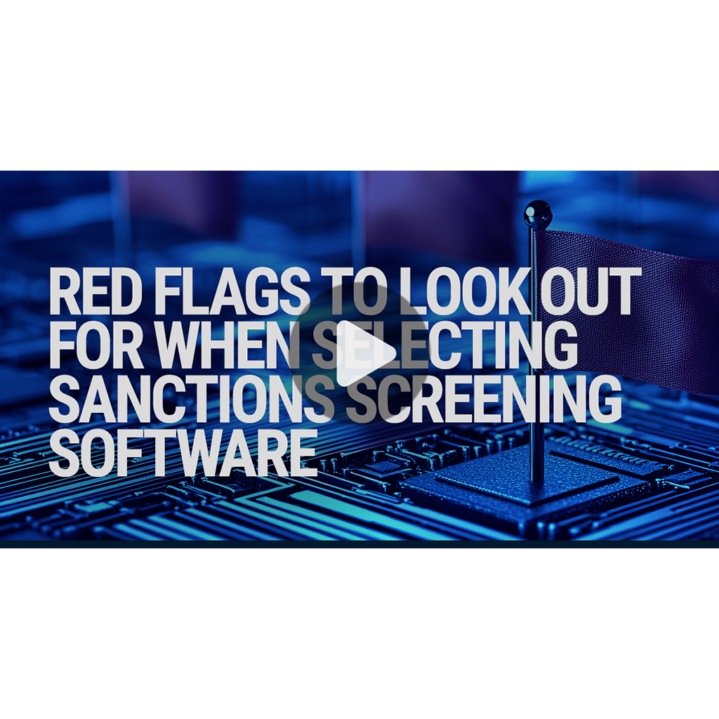 Red flags to look out for when selecting sanctions screening software